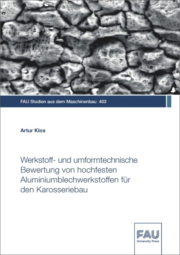 Titelbild Werkstoff- und umformtechnische Bewertung von hochfesten Aluminiumblechwerkstoffen für den Karosseriebau