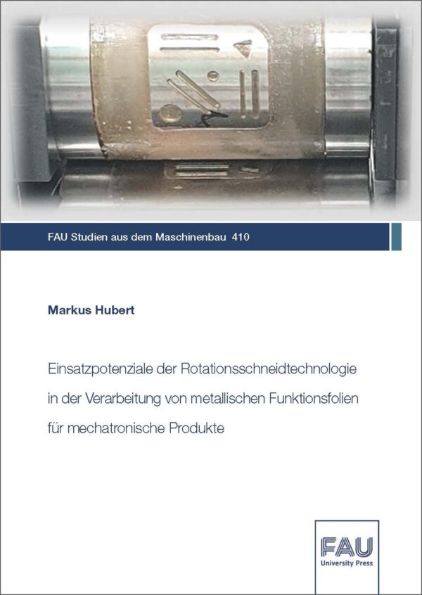 Titelbild Einsatzpotenziale der Rotationsschneidtechnologie in der Verarbeitung von metallischen Funktionsfolien für mechatronische Produkte
