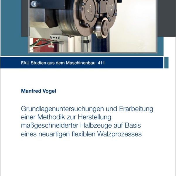 Grundlagenuntersuchungen und Erarbeitung einer Methodik zur Herstellung maßgeschneiderter Halbzeuge auf Basis eines neuartigen flexiblen Walzprozesses