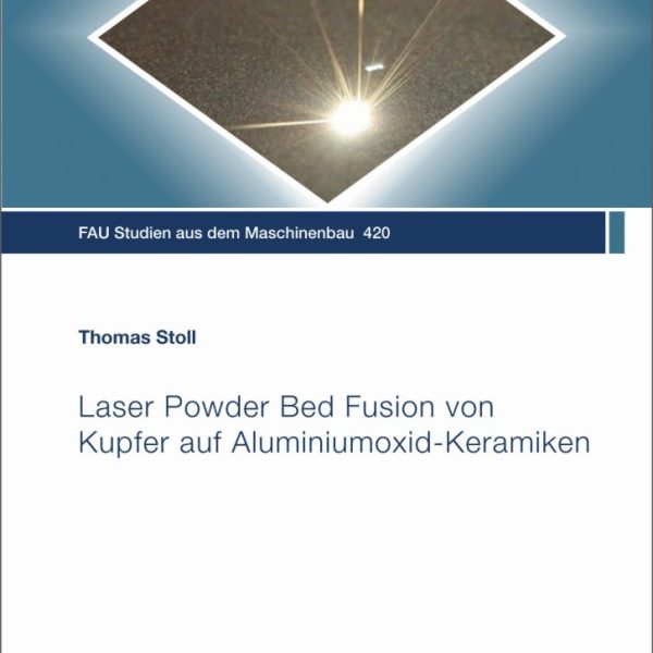 Laser Powder Bed Fusion von Kupfer auf Aluminiumoxid-Keramiken