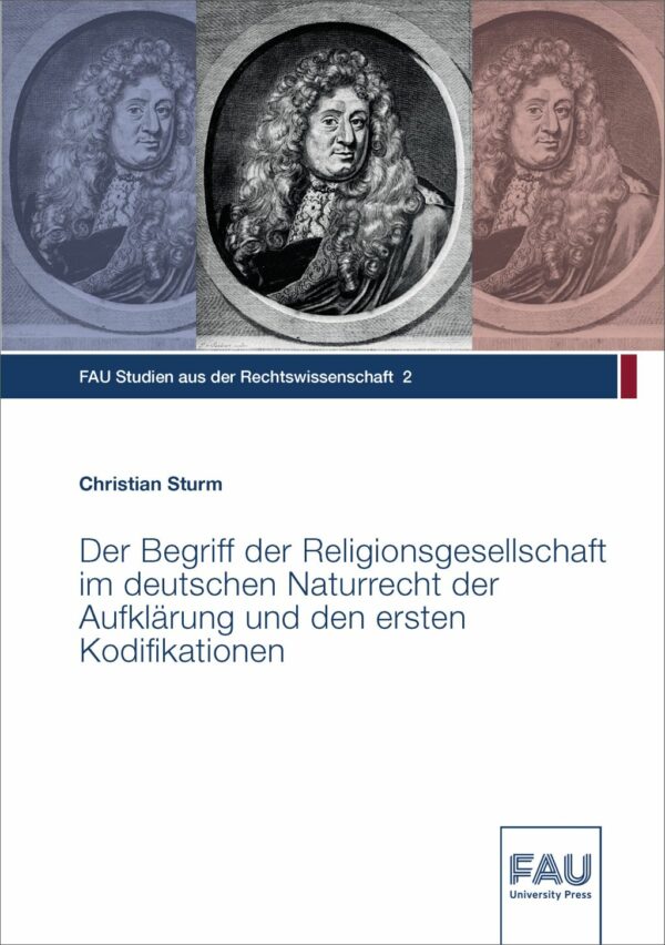 Titelbild Der Begriff der Religionsgesellschaft im deutschen Naturrecht der Aufklärung und den ersten Kodifikationen