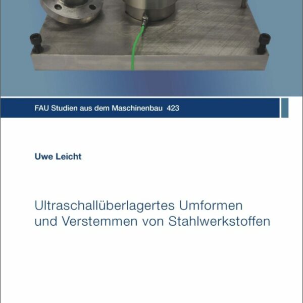 Ultraschallüberlagertes Umformen und Verstemmen von Stahlwerkstoffen