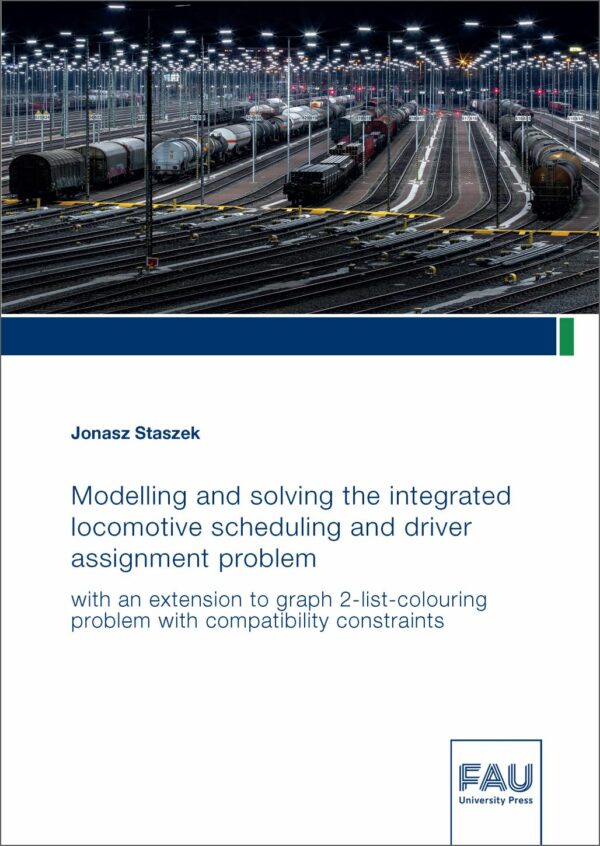 Titelbild Modelling and solving the integrated locomotive scheduling and driver assignment problem with an extension to graph 2-listcolouring problem