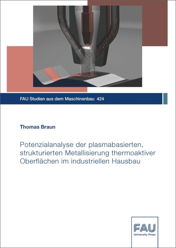 Potenzialanalyse der plasmabasierten, strukturierten Metallisierung thermoaktiver Oberflächen im industriellen Hausbau
