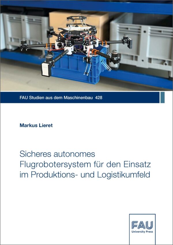 Titelbild Sicheres autonomes Flugrobotersystem für den Einsatz im Produktions- und Logistikumfeld