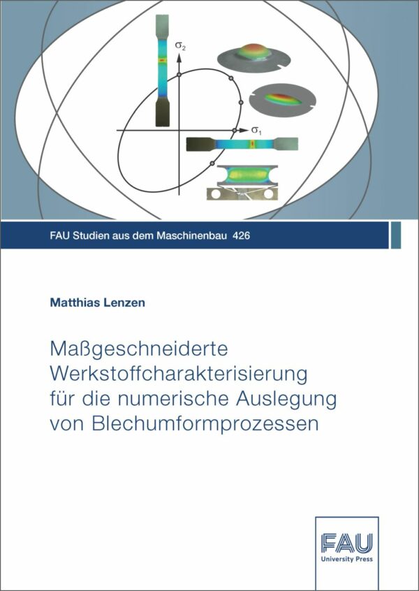 Cover zu Maßgeschneiderte Werkstoffcharakterisierung für die numerische Auslegung von Blechumformprozessen