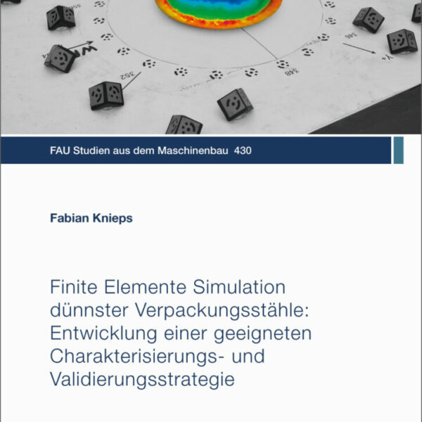 Finite Elemente Simulation dünnster Verpackungsstähle: Entwicklung einer geeigneten Charakterisierungs- und Validierungsstrategie