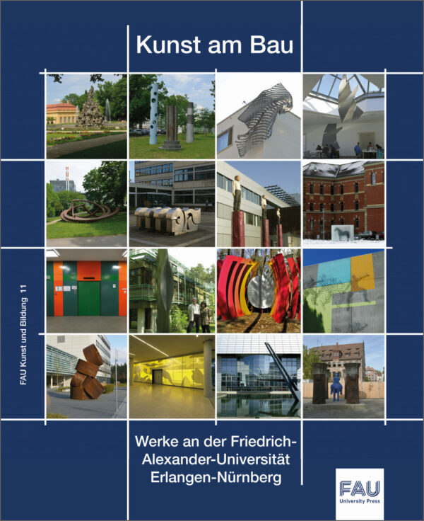 Cover zu Kunst am Bau. Werke an der Friedrich-Alexander-Universität Erlangen-Nürnberg