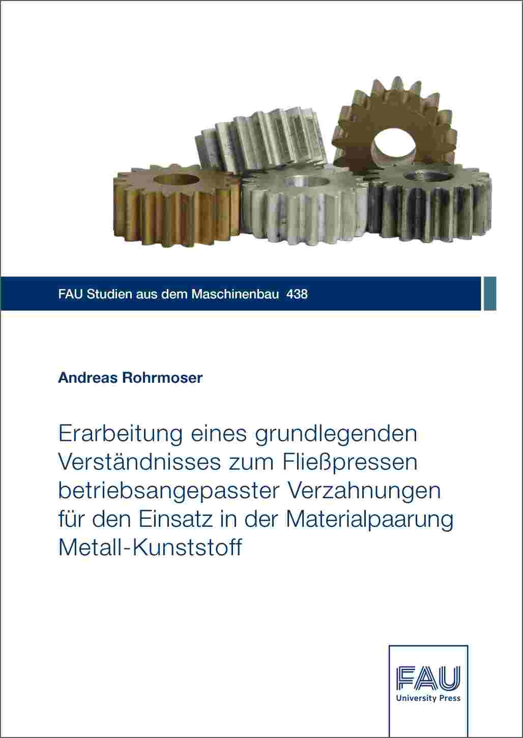 Erarbeitung eines grundlegenden Verständnisses zum Fließpressen betriebsangepasster Verzahnungen für den Einsatz in der Materialpaarung Metall-Kunststoff