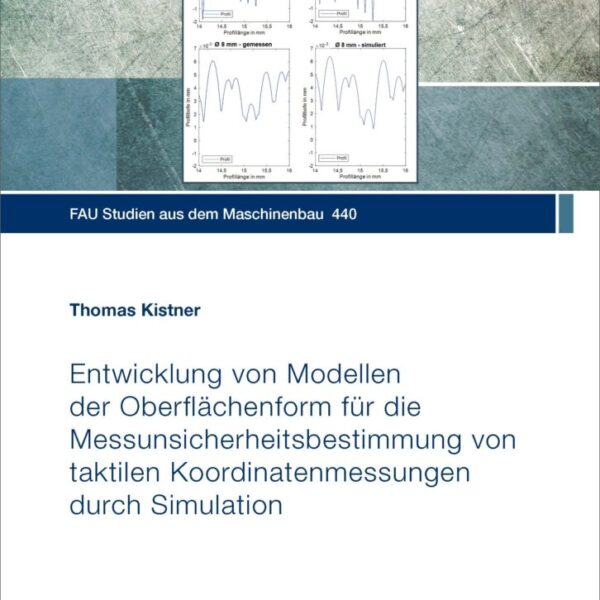 Entwicklung von Modellen der Oberflächenform für die Messunsicherheitsbestimmung von taktilen Koordinatenmessungen durch Simulation