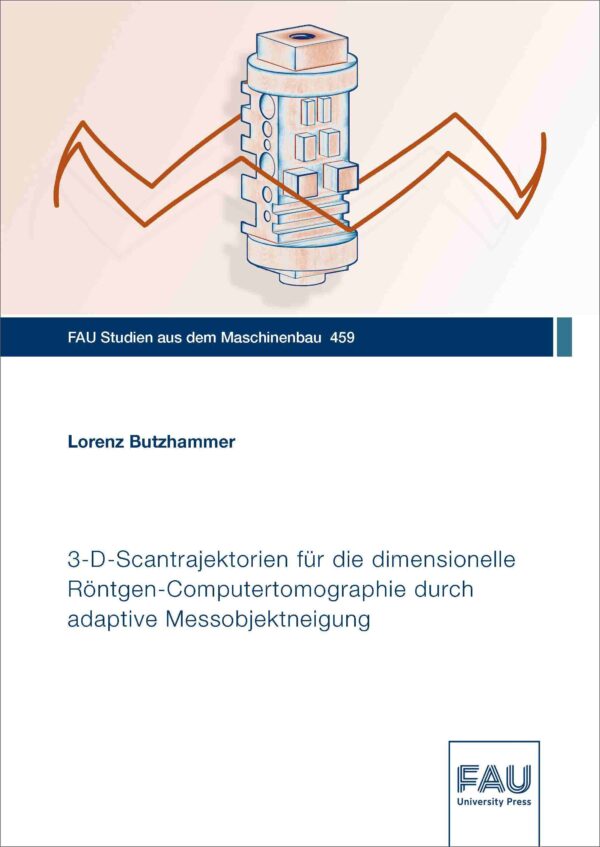 Coverr zu 3-D-Scantrajektorien für die dimensionelle Röntgen-Computertomographie durch adaptive Messobjektneigung