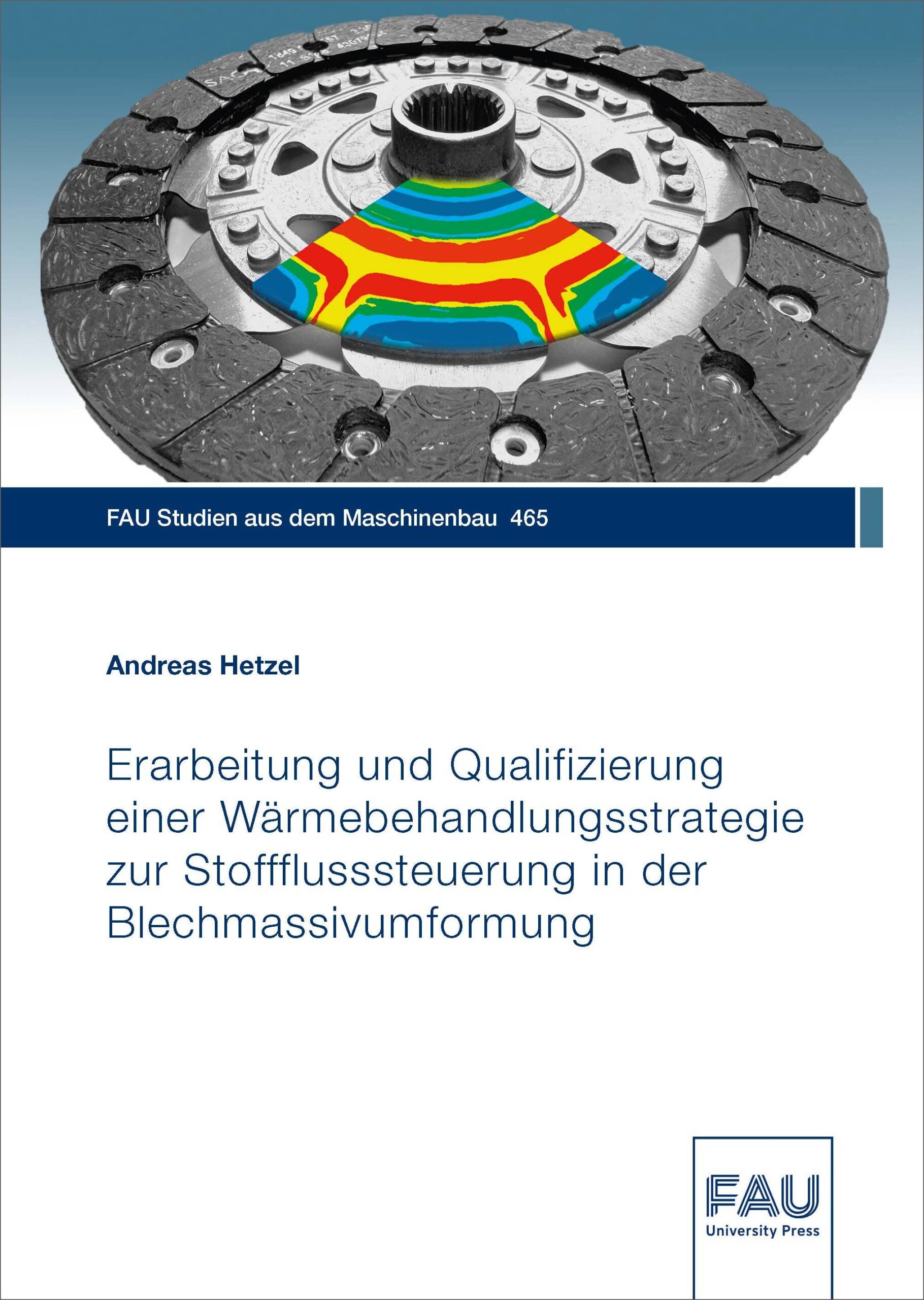 Erarbeitung und Qualifizierung einer Wärmebehandlungsstrategie zur Stoffflusssteuerung in der Blechmassivumformung