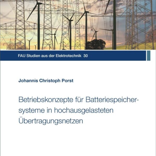 Betriebskonzepte für Batteriespeichersysteme in hochausgelasteten Übertragungsnetzen