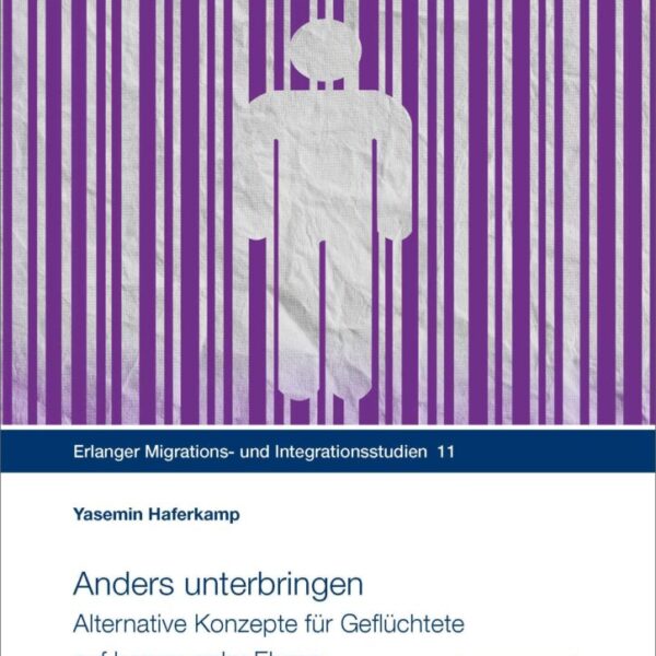 Anders unterbringen. Alternative Konzepte für Geflüchtete auf kommunaler Ebene – eine empirische Typologie