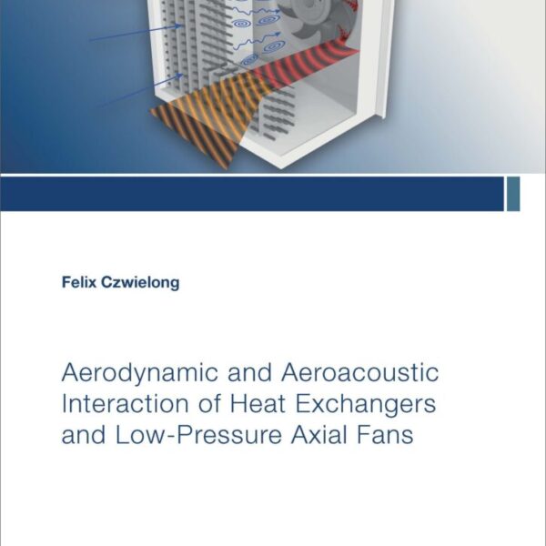 Aerodynamic and Aeroacoustic Interaction of Heat Exchangers and Low-Pressure Axial Fans