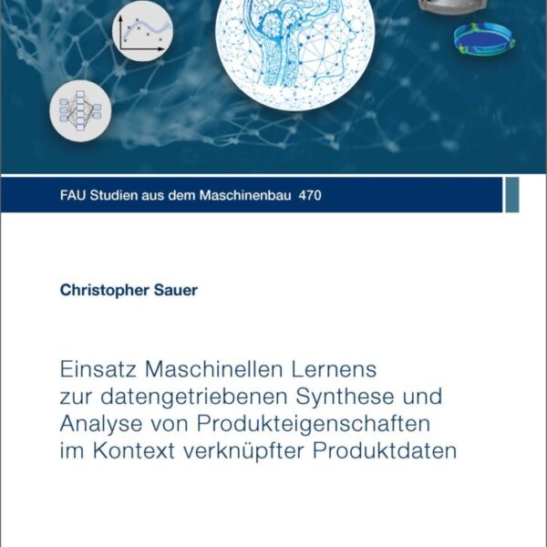 Einsatz Maschinellen Lernens zur datengetriebenen Synthese und Analyse von Produkteigenschaften im Kontext verknüpfter Produktdaten