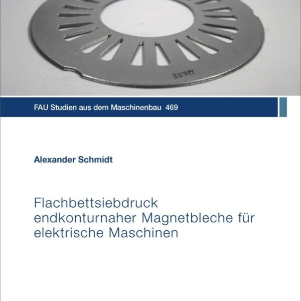 Flachbettsiebdruck endkonturnaher Magnetbleche für elektrische Maschinen