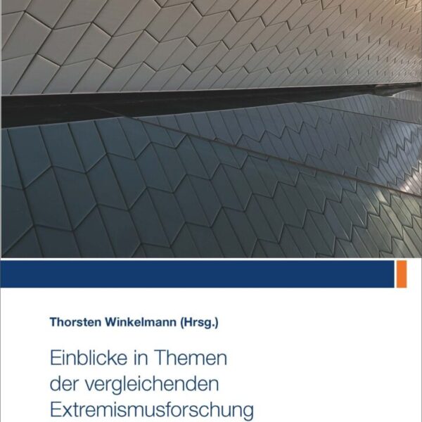 Einblicke in Themen der vergleichenden Extremismusforschung