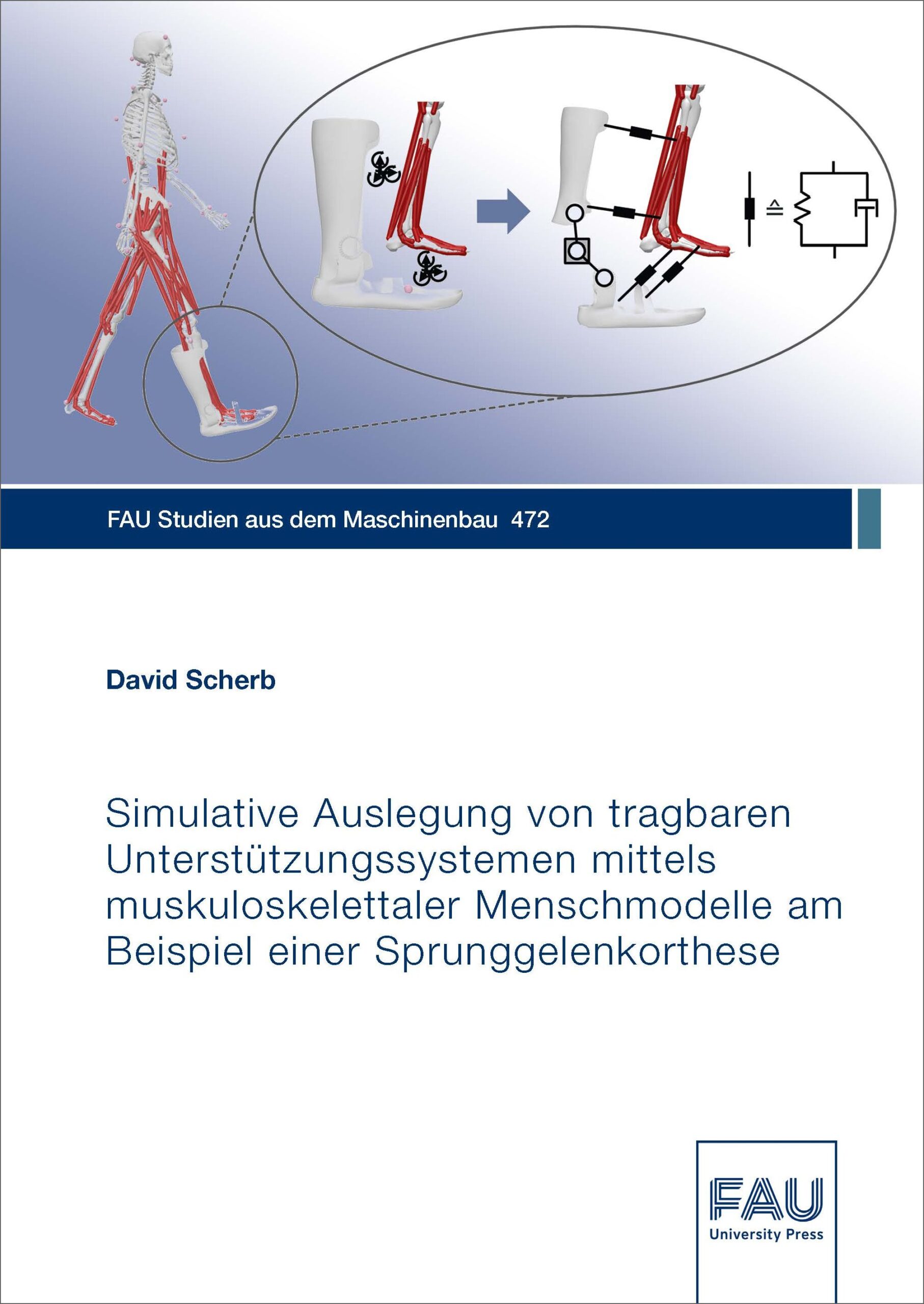 Simulative Auslegung von tragbaren Unterstützungssystemen mittels muskuloskelettaler Menschmodelle am Beispiel einer Sprunggelenkorthese