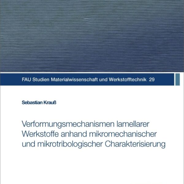 Verformungsmechanismen lamellarer Werkstoffe anhand mikromechanischer und mikrotribologischer Charakterisierung